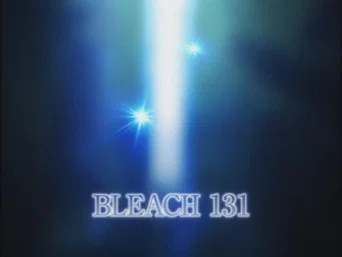 Блич — 1 сезон, 131 серия