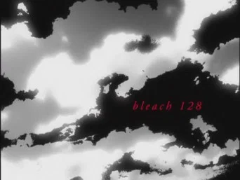 Блич — 1 сезон, 128 серия