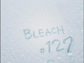 Блич — 1 сезон, 127 серия