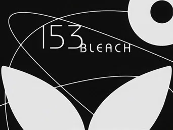 Блич — 1 сезон, 153 серия